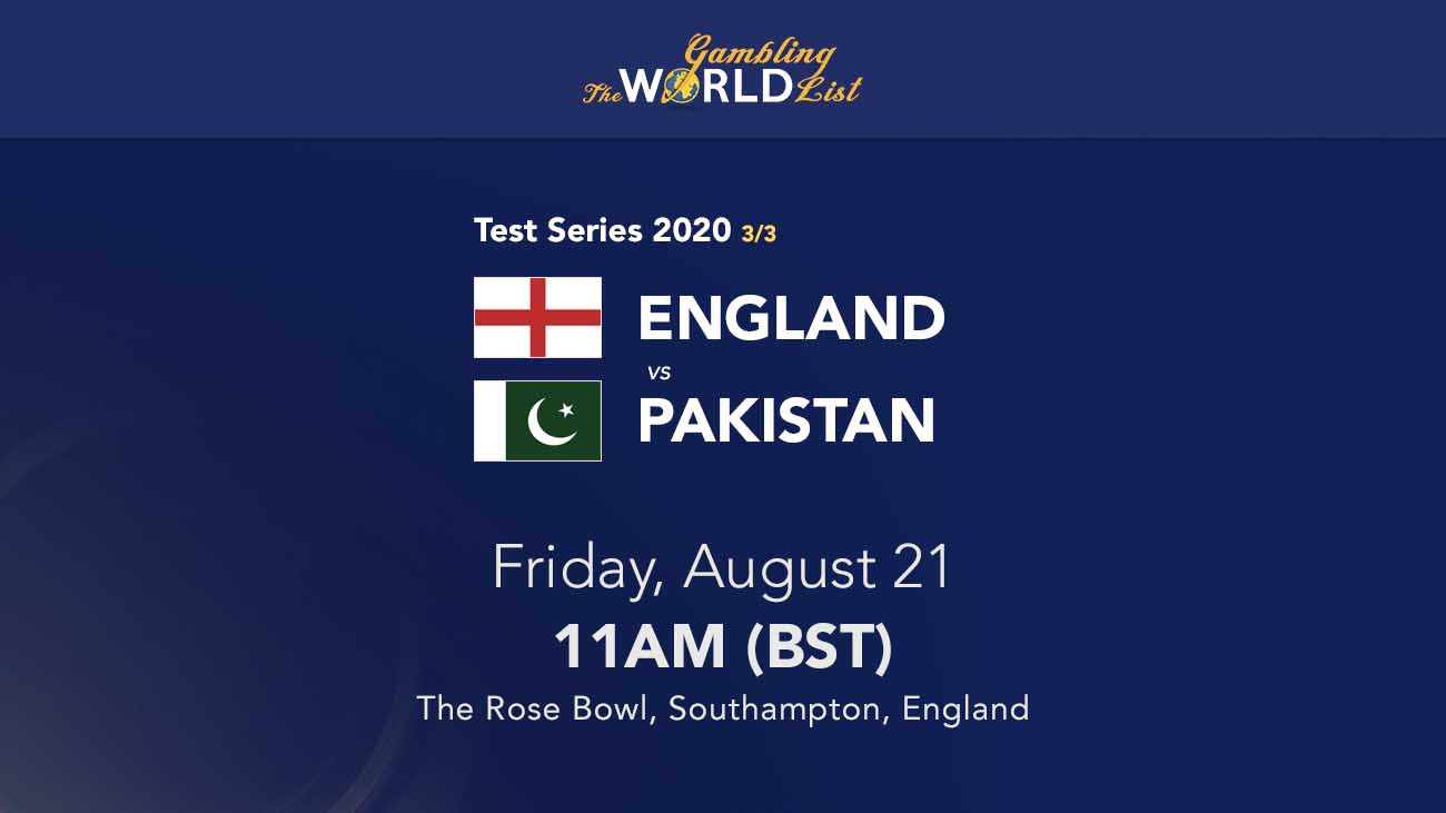 England v Pakistan betting tips and best bets; 3rd Test Preview, August 21 2020