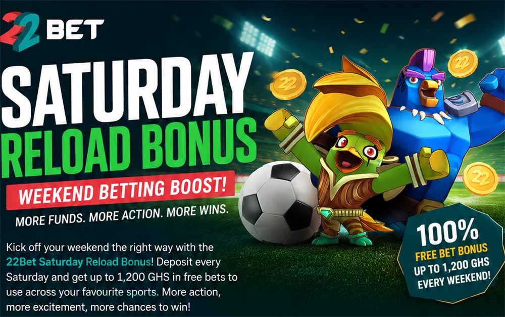 22Bet Ghana giving customers a reload bonus