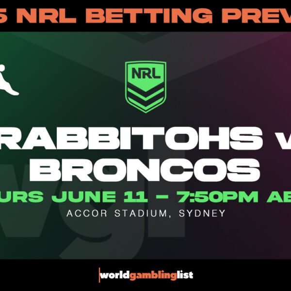 Rabbitohs Broncos Betting Preview